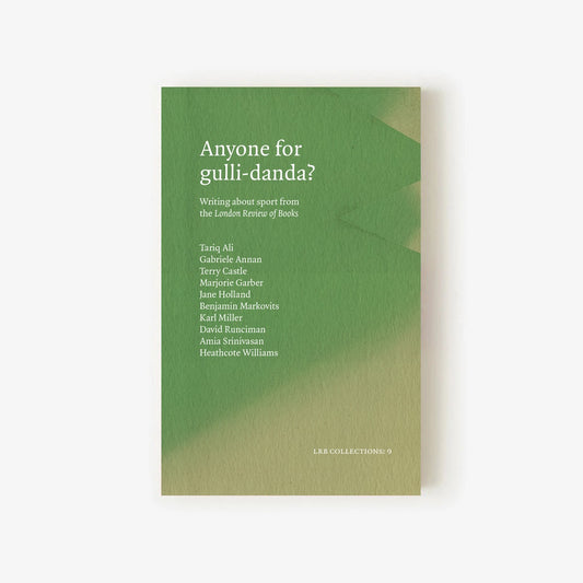 LRB Collections 9: ‘Anyone for gulli-danda?’